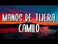 Camilo - Manos de Tijera (Letra/Lyrics)