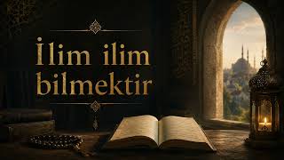 İlim İlim Bilmektir Tasavvufi Ruhani Müzik Sufi Ambient
