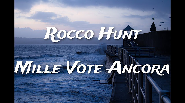 Rocco Hunt - Mille vote ancora -Testo