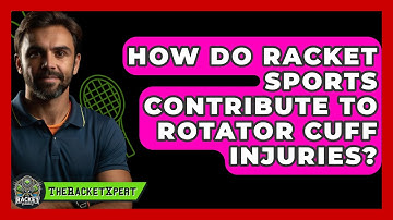 How Do Racket Sports Contribute To Rotator Cuff Injuries? - The Racket Xpert