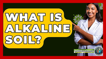 What Is Alkaline Soil? - Earth Science Answers