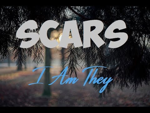 i-am-they---scars-(lyrics)-♪