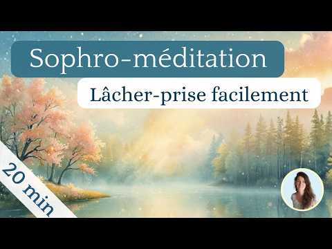 Libérer la charge mentale et lâcher prise | Sophro-méditation guidée