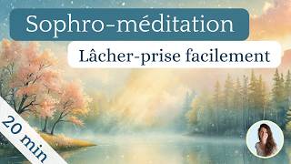 Libérer la charge mentale et lâcher prise | Sophro-méditation guidée