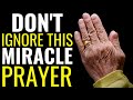DON'T IGNORE THIS MIRACLE PRAYER || MIRACLES HAPPEN WHEN YOU LISTEN TO THIS PRAYER