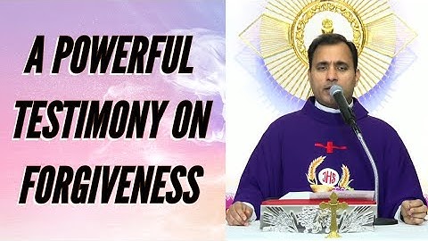 A Powerful testimony on forgiveness - Fr Joseph Edattu VC