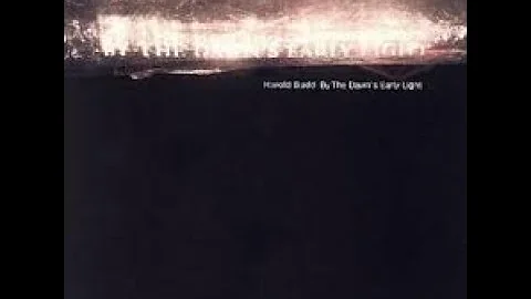 Harold Budd - By the Dawns Early Light (1991) Full...