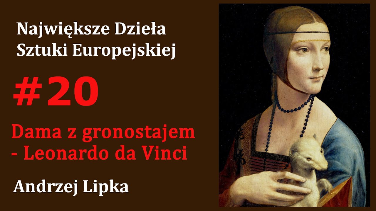 Dama z gronostajem - Leonardo da Vinci (#20) Największe Dzieła Sztuki