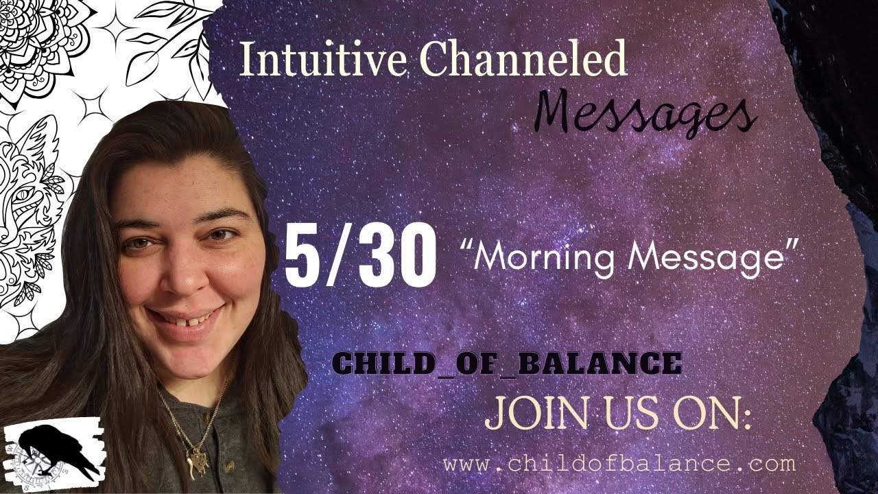 5/30 - "Morning Message" (Erika M.) Intuitive Channeled Message