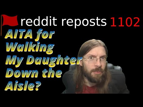 AITA for  Walking My Daughter Down the Aisle? | 2 Stories | 1102