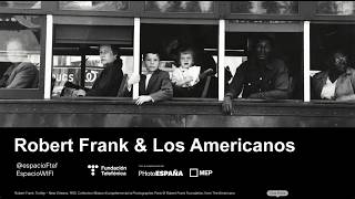 Presentation of the exhibition ‘Robert Frank & The Americans’ (English)