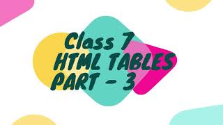 Class 7 HTML Tables Tutorials