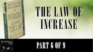 The Law of Increase | Working With The Law | Part Six