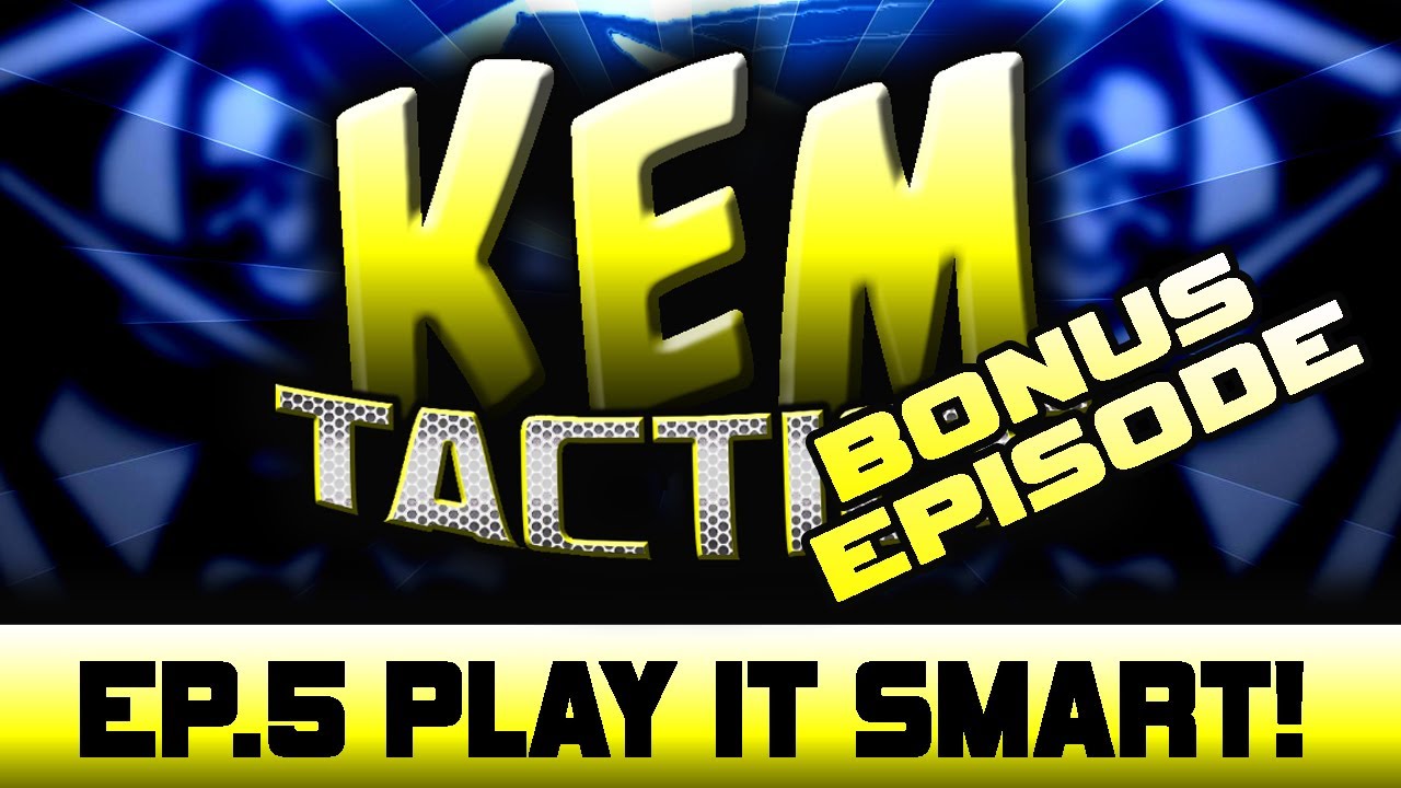 KEM Tactics Ep 5. Play it Smart and Stop Worrying! (KEM Tips and Tricks)