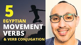 Learn spoken Egyptian: 5 Essential Movement Verbs and Conjugation in Daily Situations for Beginners