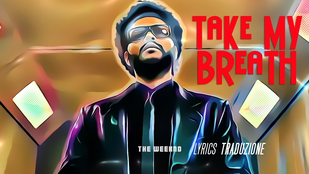 The Weeknd Take My Breath Testo Traduzione in Italiano 🇮🇹 YouTube The Weeknd Take My Breath Testo Traduzione in Italiano 🇮🇹 YouTube