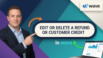 How To EDIT or DELETE a REFUND or CUSTOMER CREDIT in Wave (Step by Step) 2025