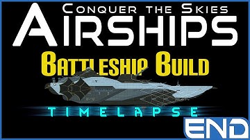 AIRSHIPS : T5 Battleship Build TIME LAPSE