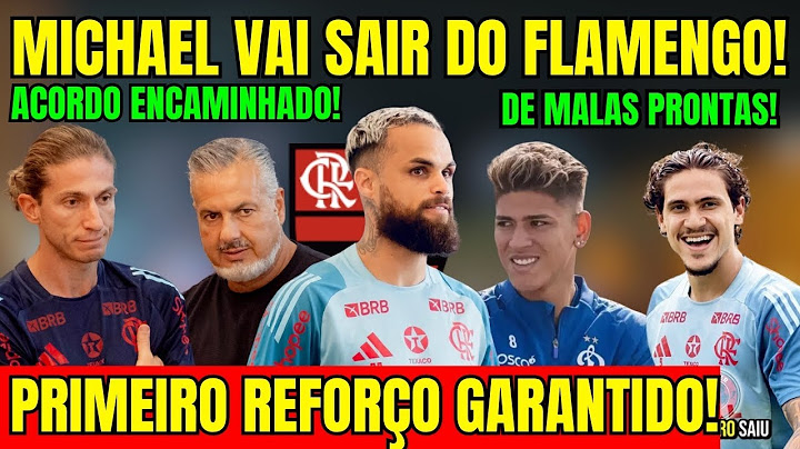 MICHAEL IS LEAVING FLAMENGO! FIRST REINFORCEMENT ALREADY GUARANTEED! PLAYER READY TO GO TO RIO! E+