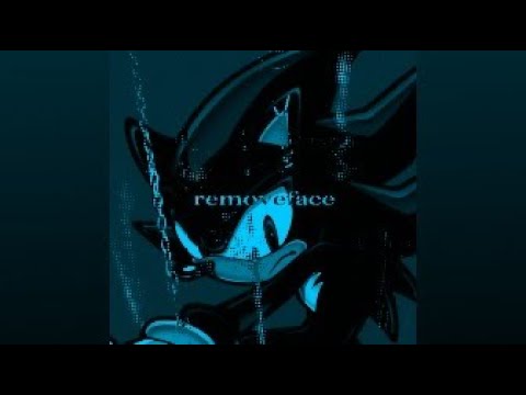 Removeface KNOW WHAT YOU WANT Sped Up