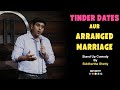 Tinder Dates aur Arranged Marriage | Stand Up Comedy by Siddhartha Shetty