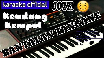 BANTALAN TANGANE - KARAOKE KENDANG KEMPUL -( gending lawas instrumen terbaru)  KORG PA 1000 VERSION