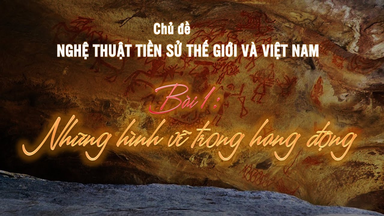 NHỮNG HÌNH VẼ TRONG HANG ĐỘNG | Mĩ thuật 6 | Nghệ thuật tiền sử thế giới và  Việt Nam | Cave painting - YouTube
