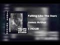 James Arthur  - Falling like the Stars  [ 1 HOUR  ]
