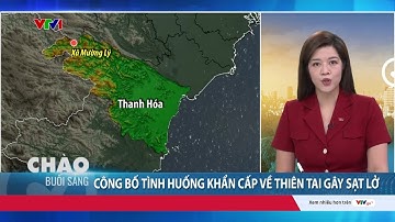 Thanh Hóa công bố tình huống khẩn cấp về thiên tai gây sạt lở |  VTV24