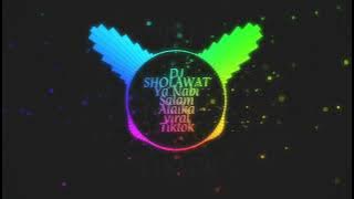 #DJ SHOLAWAT YA NABI SALAM ALAIKA VIRAL TIKTOK #VIRAL