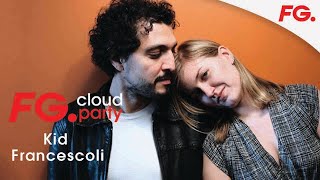 KID FRANCESCOLI | FG CLOUD PARTY | LIVE DJ MIX | RADIO FG