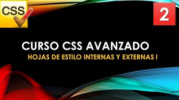 Curso CSS Avanzado desde 0. Hojas de estilo internas y externas I Vídeo 2.mp4.