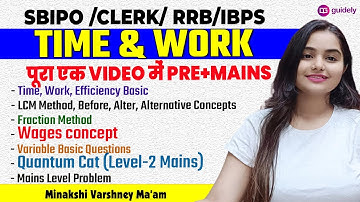 Time and Work Complete Guide | Pre + Mains | Bank Exams | SBI | IBPS | RRB | Minakshi Varshney