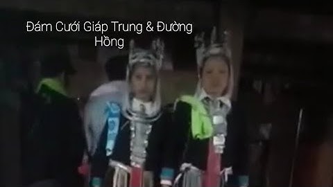 Đám Cưới Giáp Trung ✓ Đường Hồng Bắc Mê ✓ Kết Nối Bốn