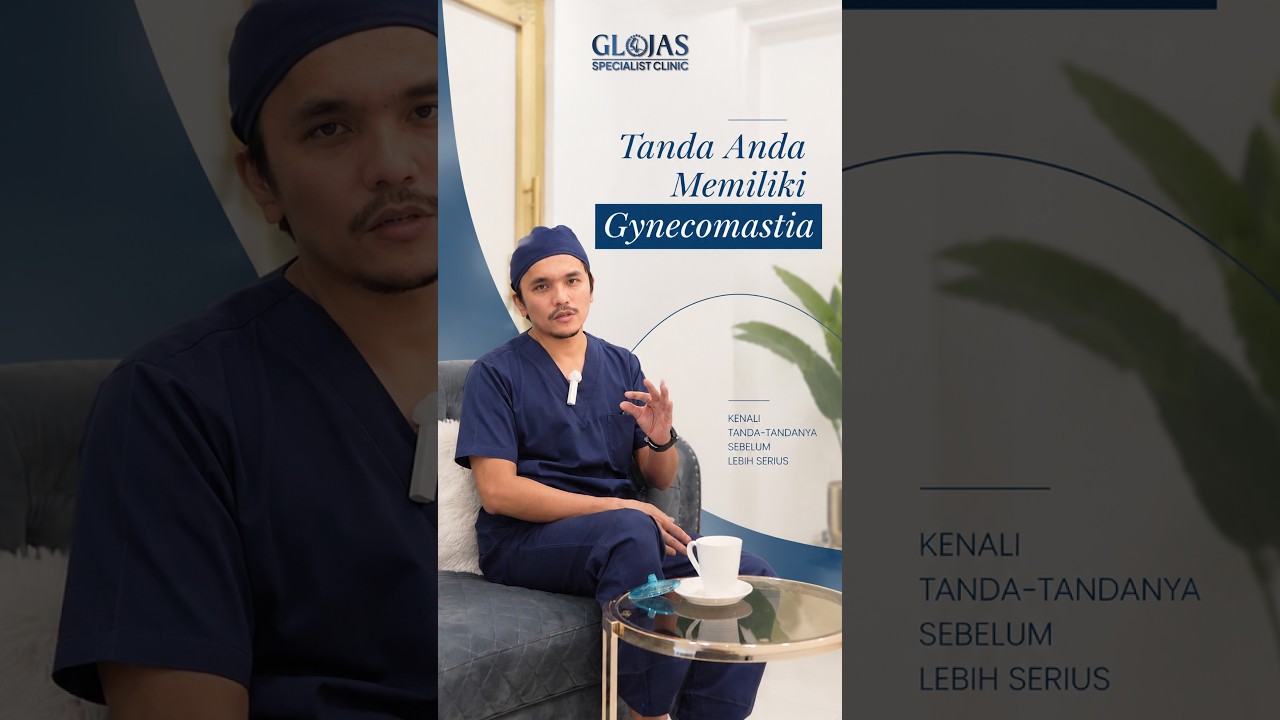 Our Doctors 13 Glojas Plastic Surgery Specialist Malaysia | 3 tanda utama Gynecomastia! 👨⚕️💡#gynecomastiasurgery
