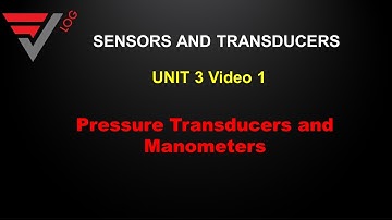 Sensors and Transducers:- Module 3 Video 1: Pressure Transducers, Manometer.