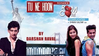 Checkout darshan raval's super hit romantic gujarati song "tu ne hoon"
from the latest film "romance complicated movie : romance (rom co...