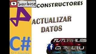 METODOS CONSTRUCTORES EN VISUAL STUDIO 2012 PARTE 4 ACTUALIZAR DATOS