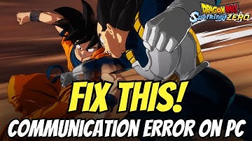 Fix Dragon Ball Sparking ZERO A Communication Error has Occurred