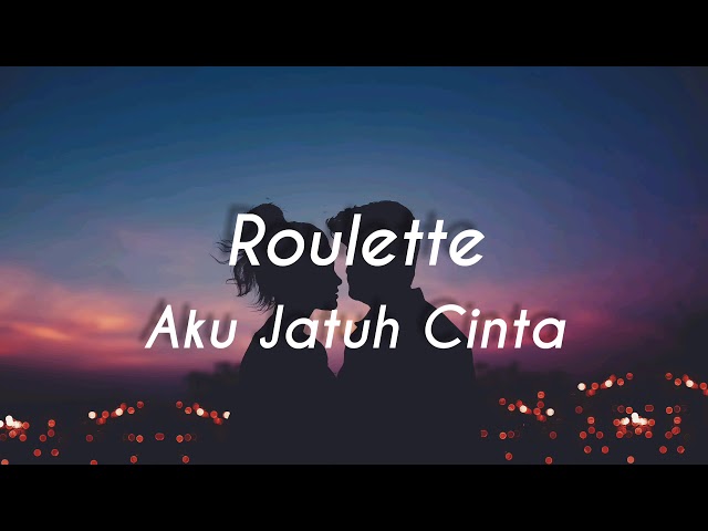 Roulette - Aku Jatuh Cinta ( Lirik ) class=