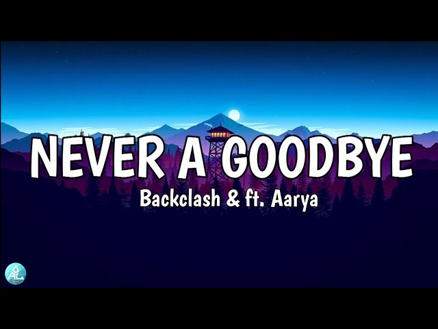 NEVER A GOODBYE 🎶 - Blackclash & Ft. Aarya (Lyrics) class=