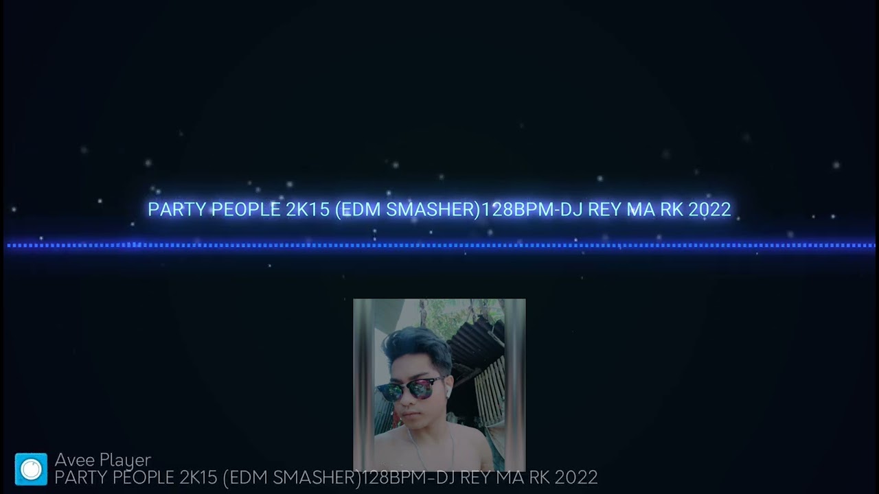 PARTY PEOPLE 2K15 (EDM SMASHER)128BPM-DJ REY MA RK 2022 🎧😎🤟