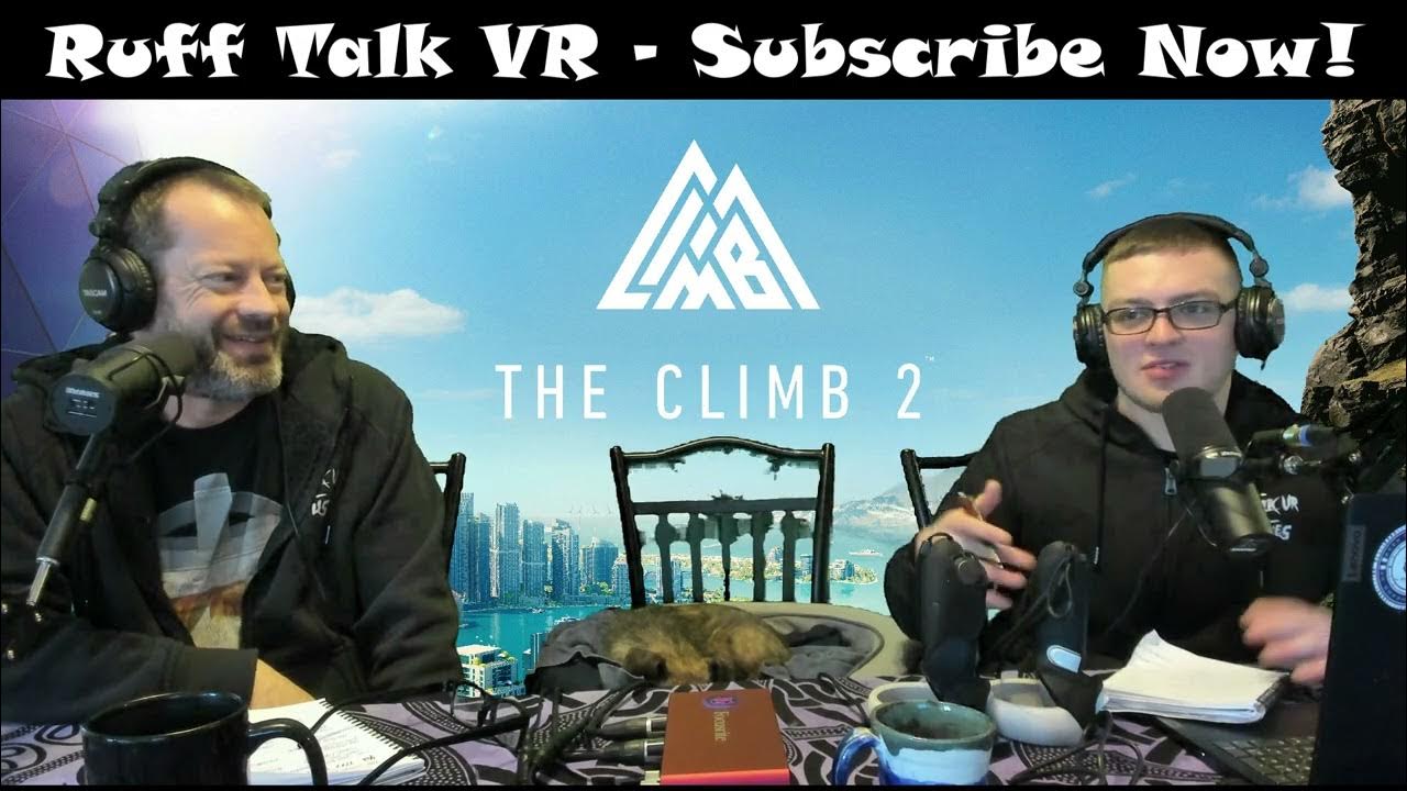The Climb 2 Review Ruff Talk Vr A Podcast About Oculus Quest Virtual