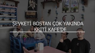 BİR ŞEVKETİ BOSTAN HİKAYESİ - KRİTİ KAFE