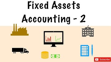 Fixed assets accounting |Part -2|