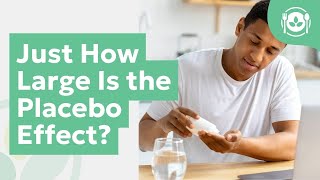 Just How Large Is the Placebo Effect?