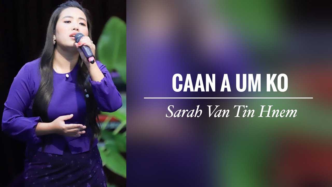 Caan A Um Ko || Sarah Van Tin Hnem || KARAOKE