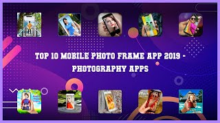 Top 10 Mobile Photo Frame App 2019 Android Apps screenshot 5