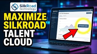 How to Optimize SilkRoad Cloud Talent Management - Step By Step