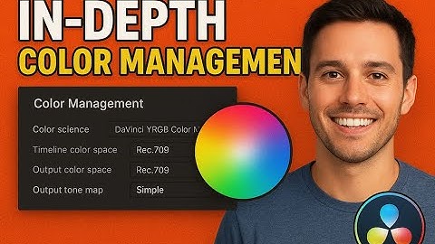 DaVinci Resolve In-Depth Color Management | Complete Guide Explained